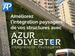 Améliorez l'intégration paysagère de vos structures avec AZUR POLYESTE Améliorez l'intégration paysagère de vos structures avec AZUR POLYESTE